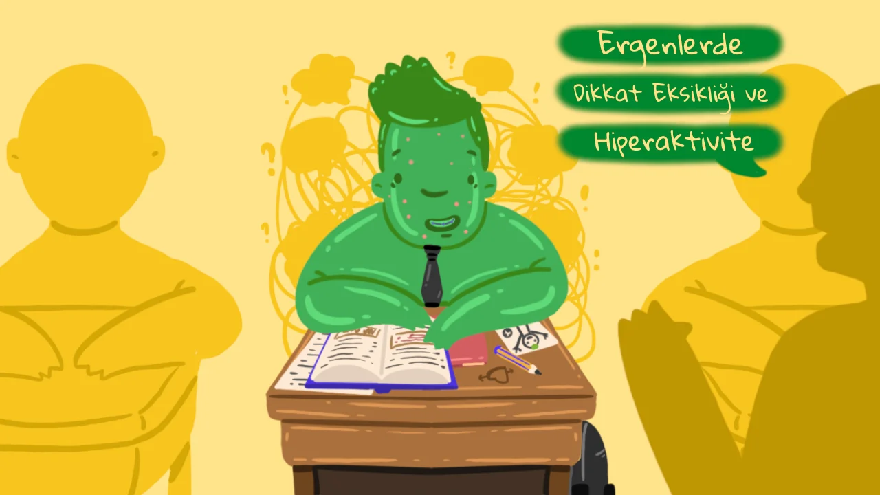 Ergenlerde Dikkat Eksikliği ve Hiperaktivite Belirtileri Nasıl Anlaşılır?