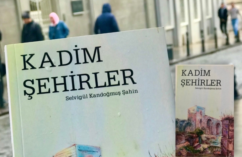 Hüzün Yüklü Seyahatler Kitabı: ‘Kadim Şehirler’ Üzerine Hüzün Yüklü Seyahatler Kitabı: ‘Kadim Şehirler’ Üzerine